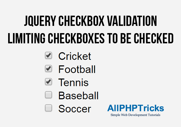 jQuery Checkbox Validation – Limiting Checkboxes To Be Checked