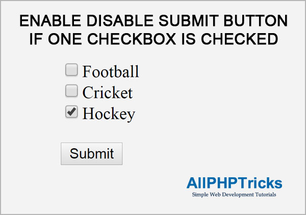 Enable Disable Submit Button If One Checkbox is Checked