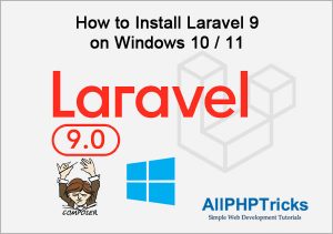 How to Install Laravel 9 on Windows 10 / 11