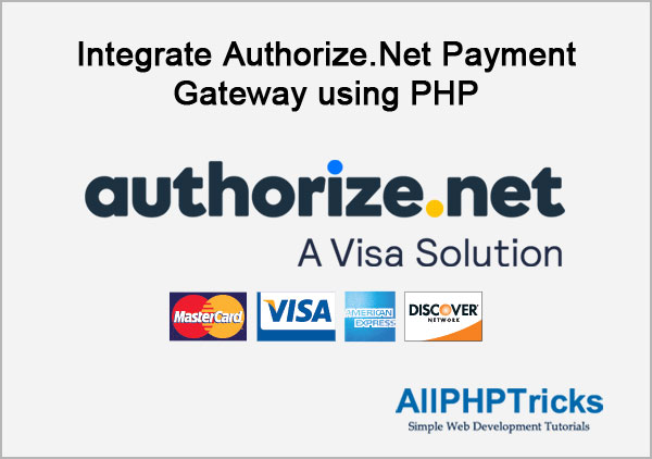Integrate Authorize.Net Payment Gateway using PHP