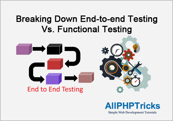 Functional Testing and End-to-end Testing: Major Differences