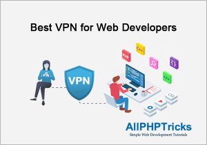 Best VPN for Web Developers